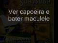 Chega pra cá- Mestre Suassuna (Capoeirando 2004 ...