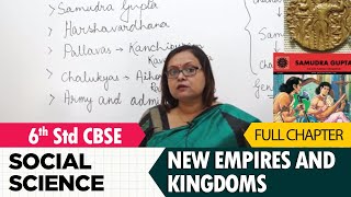 NEW EMPIRES AND KINGDOMS full lesson | Social studies | Class 6 | CBSE Syllabus