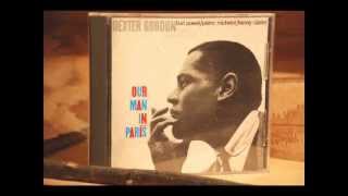 DEXTER GORDON / OUR MAN IN PARIS  * SCRAPPLE FROM THE APPLE.*