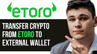HOW TO TRANSFER CRYPTO FROM ETORO TO EXTERNAL WALLET 2024! (FULL GUIDE)