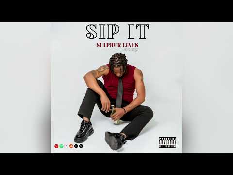 SIP IT - SULPHUR LINES (Official Audio)