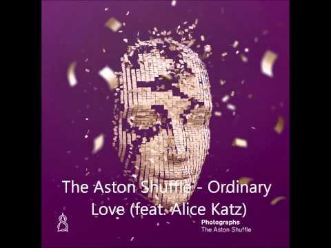 The Aston Shuffle - Ordinary Love (feat. Alice Katz)