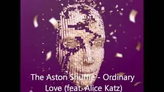 The Aston Shuffle - Ordinary Love (feat. Alice Katz)