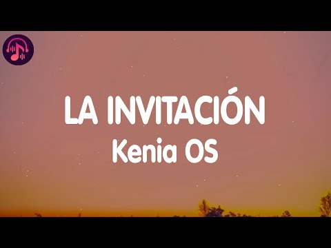 Kenia OS - La Invitación (Letra / Lyrics)