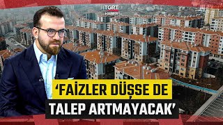 Gayrimenkul Girişimcisinden Kritik Piyasa Yorumu: Faizler Düşse de Tal