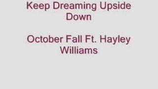 Keep Dreaming Upside Down - October Fall Ft. Hayley Williams