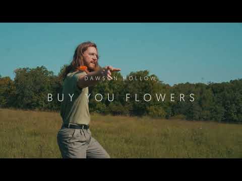 Dawson Hollow - Buy You Flowers (Official Video)