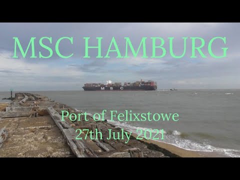 Large Container Ship MSC Hamburg - Port of Felixstowe 27/07/2021