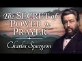 The Secret Of Power In Prayer Charles Spurgeon Sermon 1888 John 15 7 Abiding In Jesus