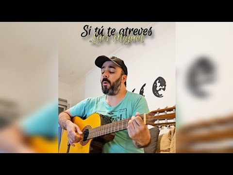 Si Tú Te Atreves - Luis Miguel