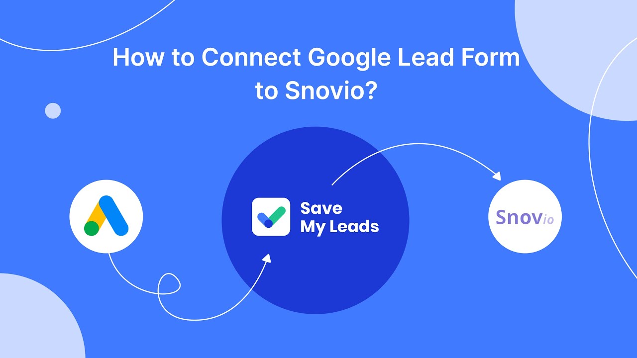 How to Connect Google Lead Form to Snovio