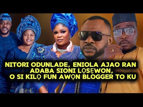 O SẸLẸ ENIOLA AJAO RAN ADABA SIONI LẸWỌN LATARI OHUN TO SỌ NIPA RẸ ATI ODUNLADE ADEKOLA 