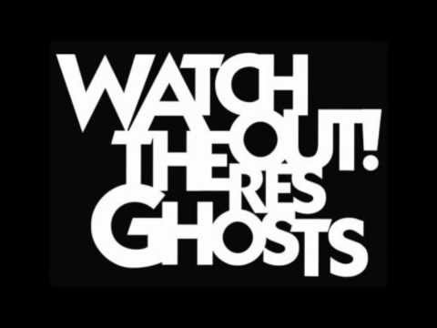 Watchout! Theres Ghosts - Dead Generation