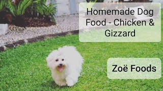 Homemade Dog food - Chicken Breast & Gizzard