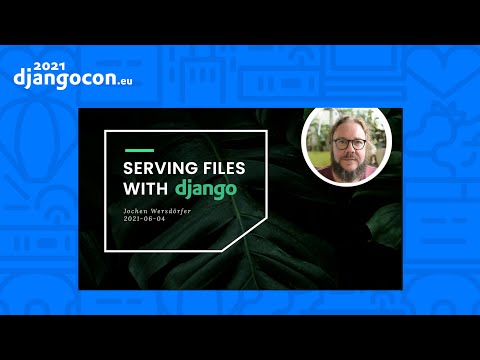 DjangoCon 2021 | Serving Files with Django | Jochen Wersdörfer thumbnail