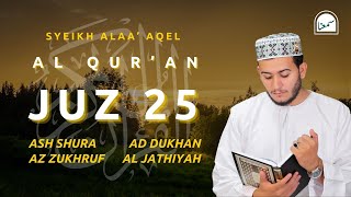 Download lagu JUZ 25 | Ash Shura, Az Zukhruf, Ad Dukhan, Al Jathiyah - Sheikh Alaa Aqel | Most Relaxing Recitation mp3