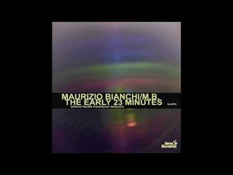 Maurizio Bianchi / M.B. - The Early 23 Minutes (Edit) Lona Records 2013