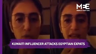 Kuwaiti influencer attacks Egyptians in viral rant