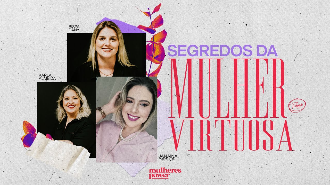 MULHERES POWER | SEGREDOS DA MULHER VIRTUOSA | JANAINA DEPINÉ