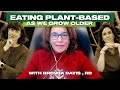 Eating Plant Based As We Grow Older W Brenda Davis RD In A Nutshell
