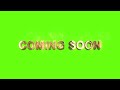 Coming Soon | Green Screen 💚