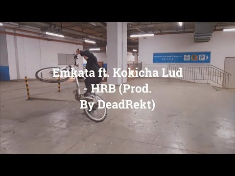 Emkata ft. Kokicha Lud - HRB (Official Video) Prod. By DeadRekt