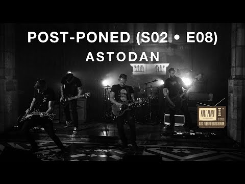 Post-Poned (S02 • E08): Astodan (Live at The Chapel)