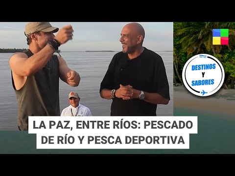 LA PAZ, Entre Ríos: pescado de río y pesca deportiva #DestinosySabores | Programa completo 25/01/26