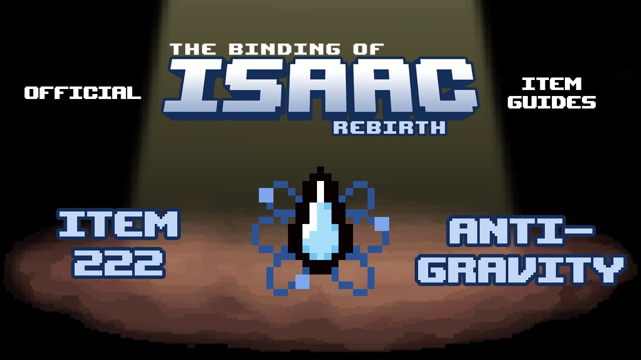 Official TBOI Item Guides No. 222: Anti Gravity