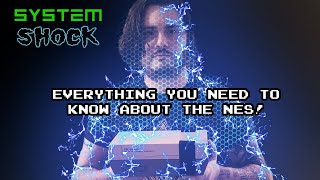 System Shock: Everything You Need To Know About the NES!