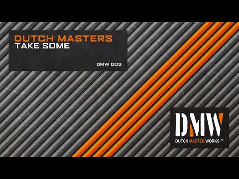 Dutch Masters - Take Some [DMW003]