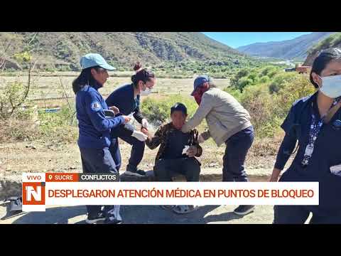 BRIGADAS MÉDICAS ATIENDEN A AFECTADOS EN PUNTOS DE BLOQUEO EN CHUQUISACA