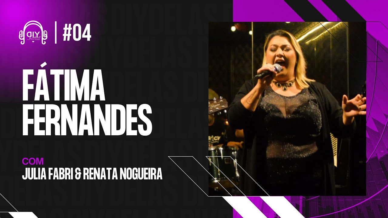 Episódio #04.2025 - Fátima Fernandes - DIY Delas