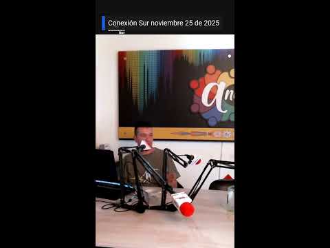 Conexión Sur noviembre 25 de 2025 📱