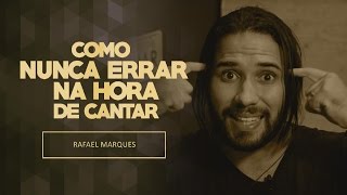 Como NUNCA ERRAR na hora de Cantar
