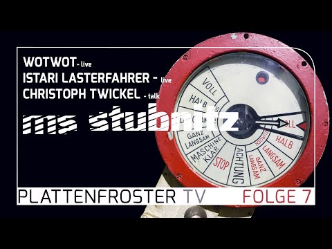 Stubnitz Plattenfroster TV 7: Istari Lasterfahrer, wotwot, Christoph Twickel