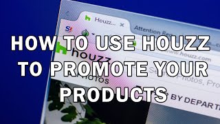 How To Use Houzz To Promote Your Products