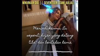 Download lagu Story Wa Memikirkan Dia || Seventeen (Tami Aulia) mp3