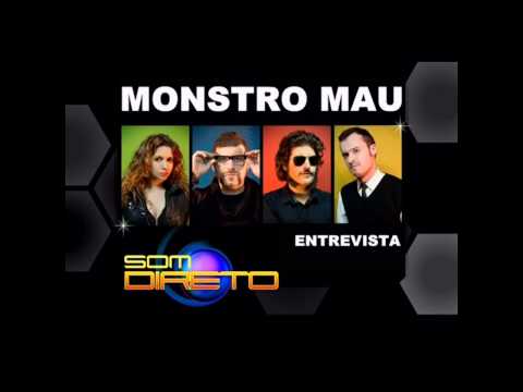 Monstro Mau - Entrevista :: Som Direto