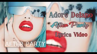 Adore Delano - After Party (Lyrics)