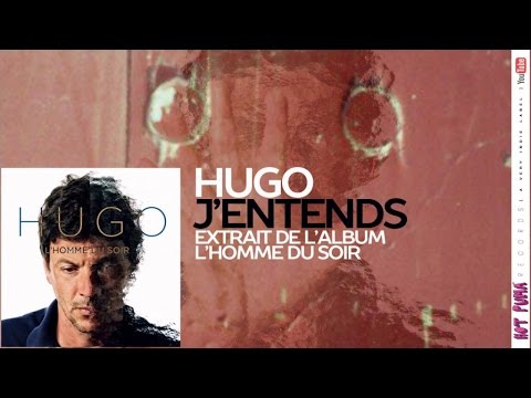 HUGO /// J'ENTENDS