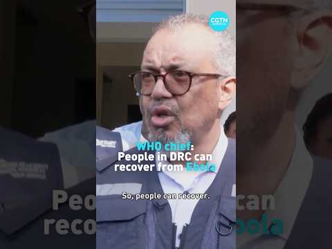 WHO chief: People in DRC can recover from Ebola