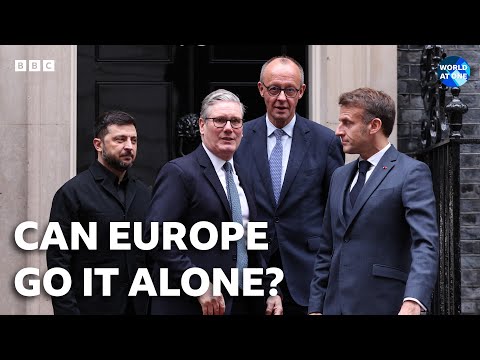 Could Europe go it alone? | BBC Radio 4 World At One and PM