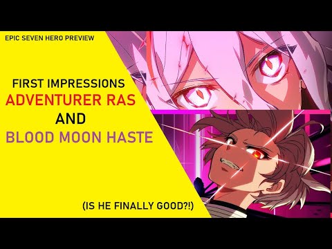 Adventurer Ras and Blood Moon Haste First Impressions [Epic Seven Hero Previews]