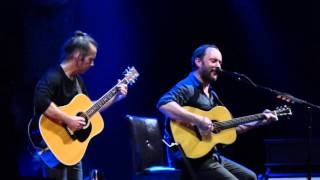 Dave Matthews &amp; Tim Reynolds - You and Me 1/17/15 Oakland, CA