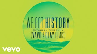 Mitchell Tenpenny - We Got History (VAVO & DLAY Remix [Official Audio])