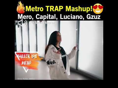🔥Metro TRAP Mashup!😍 Mero, Capital, Luciano, Gzuz