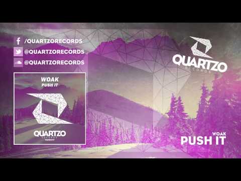 WOAK - Push It (OUT NOW!)