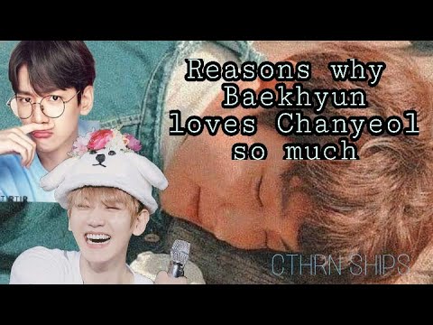 Reasons why Baekhyun loves Chanyeol so much