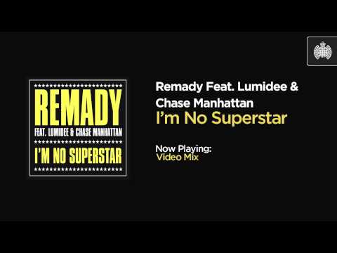 Remady Feat. Lumidee & Chase Manhattan - I'm No Superstar (Video Mix)